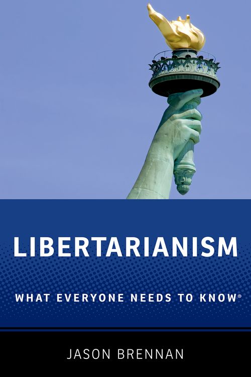 Libertarianism: What Everyone Needs to Know®