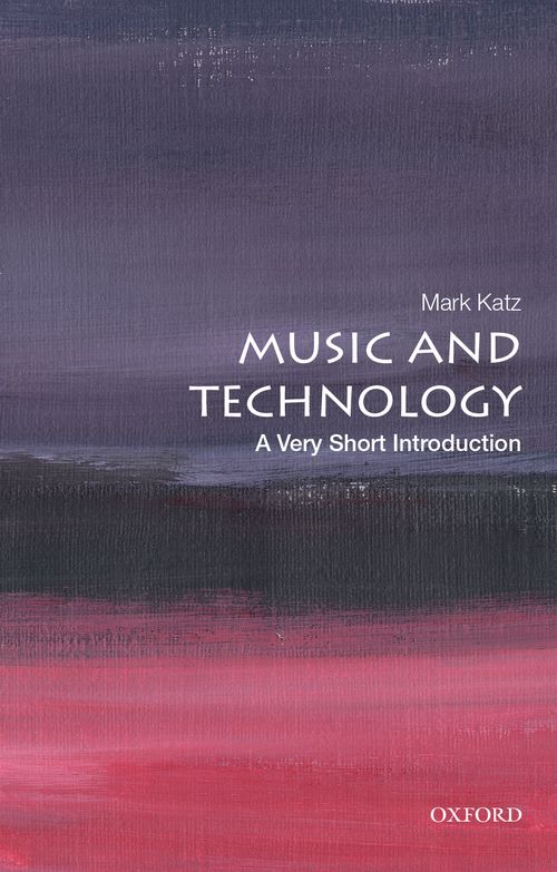 Music and Technology: A Very Short Introduction [#710]