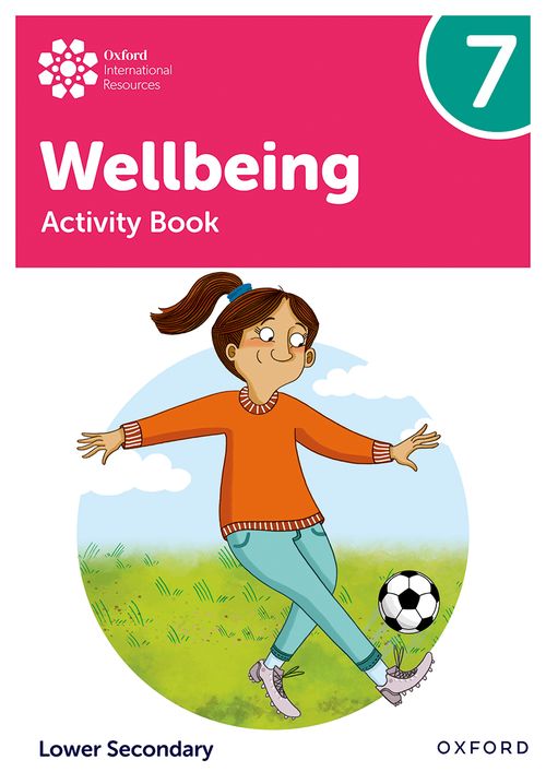 Oxford International Lower Secondary Wellbeing: Activity Book 7