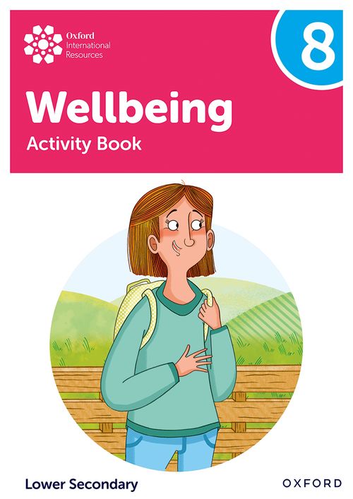 Oxford International Lower Secondary Wellbeing: Activity Book 8