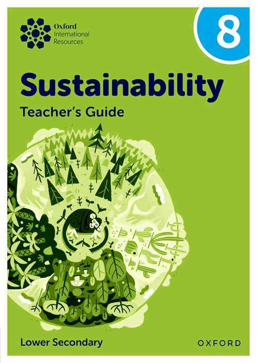 Oxford International Sustainability: Teacher's Guide 8
