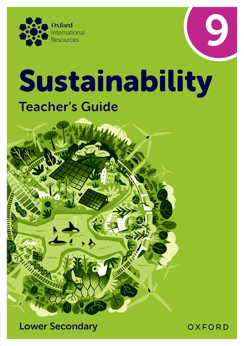 Oxford International Sustainability: Teacher's Guide 9