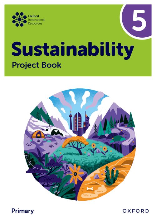 Oxford International Primary Sustainability: Project Book 5