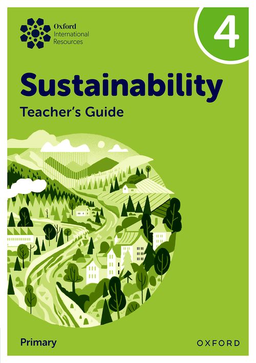 Oxford International Sustainability: Teacher's Guide 4