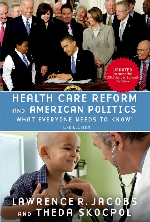 Health Care Reform and American Politics: What Everyone Needs to Know® (3rd edition)