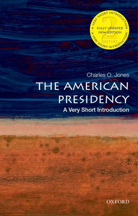 The American Presidency: A Very Short Introduction (2nd edition) [#165]