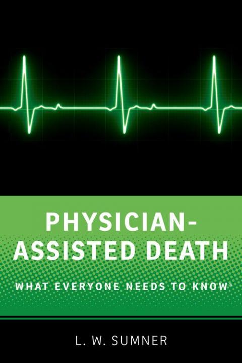 Physician-Assisted Death: What Everyone Needs to Know®
