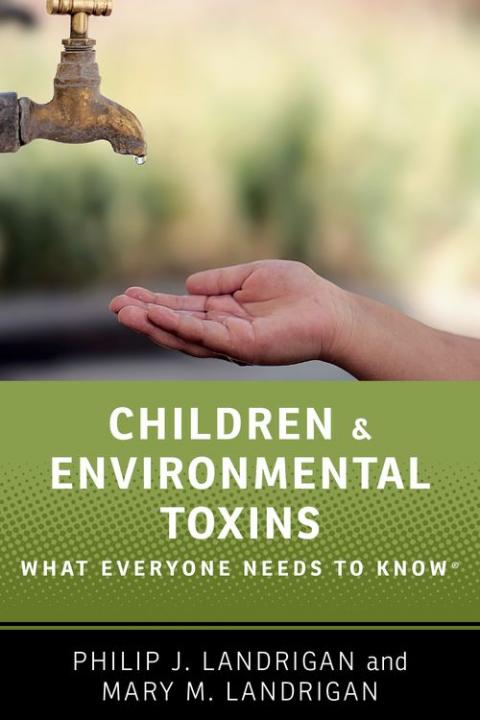 Children and Environmental Toxins: What Everyone Needs to Know®