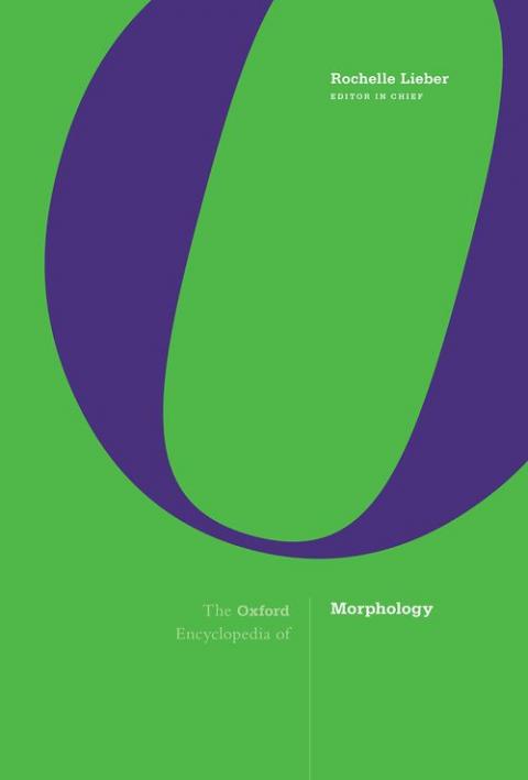The Oxford Encyclopedia of Morphology (3-volume set)