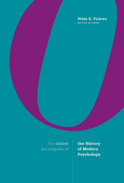 The Oxford Encyclopedia of the History of Modern Psychology: 4-Volume Set