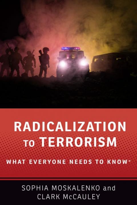 Radicalization to Terrorism: What Everyone Needs to Know®