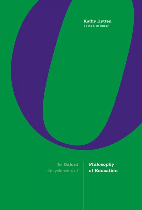 The Oxford Encyclopedia of Philosophy of Education: 2-Volume Set