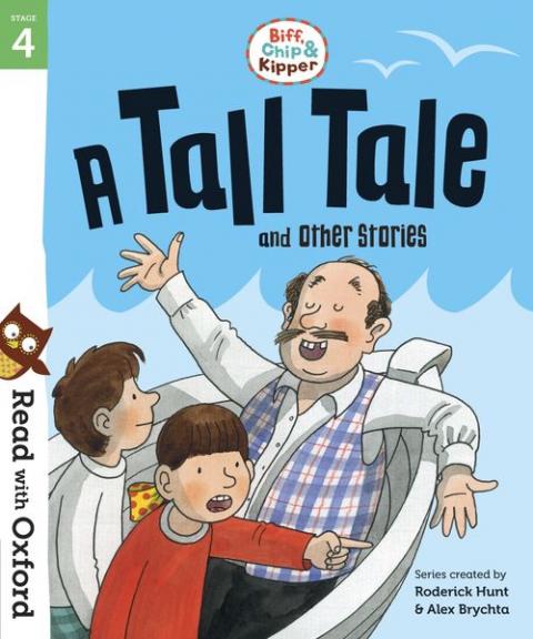 Read with Oxford: Stage 4: Biff, Chip and Kipper: A Tall Tale and Other Stories