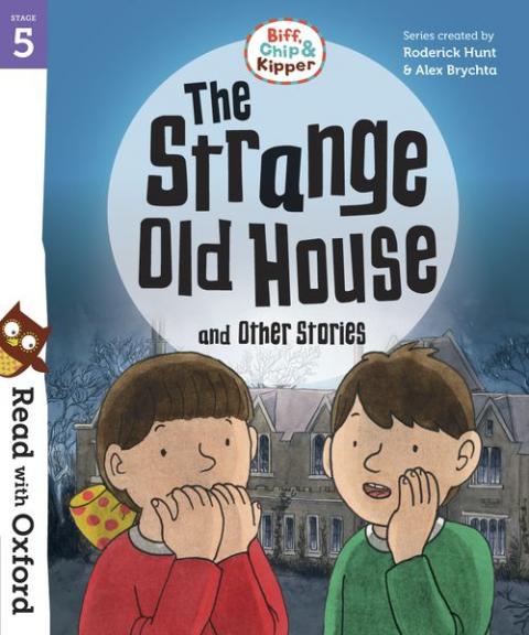 Read with Oxford: Stage 5: Biff, Chip and Kipper: The Strange Old House and Other Stories