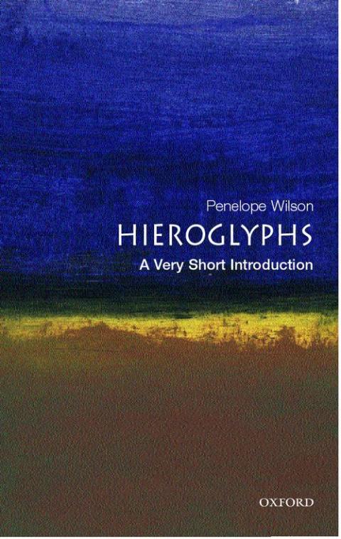 Hieroglyphs: A Very Short Introduction