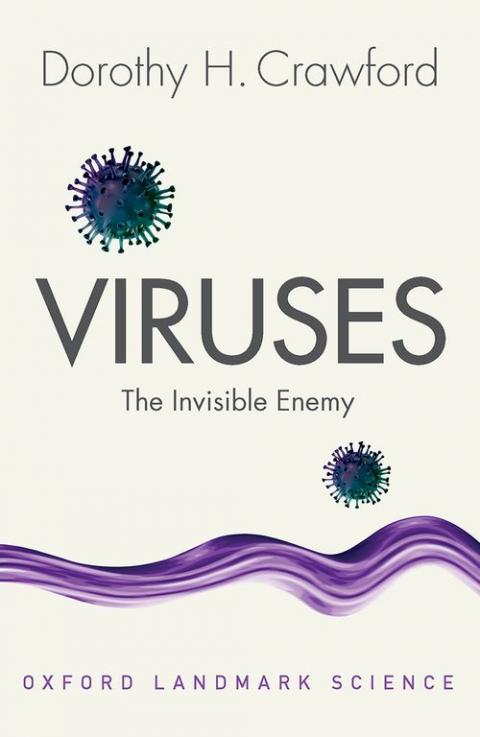 Viruses: The Invisible Enemy, 2nd edition (Oxford Landmark Science)