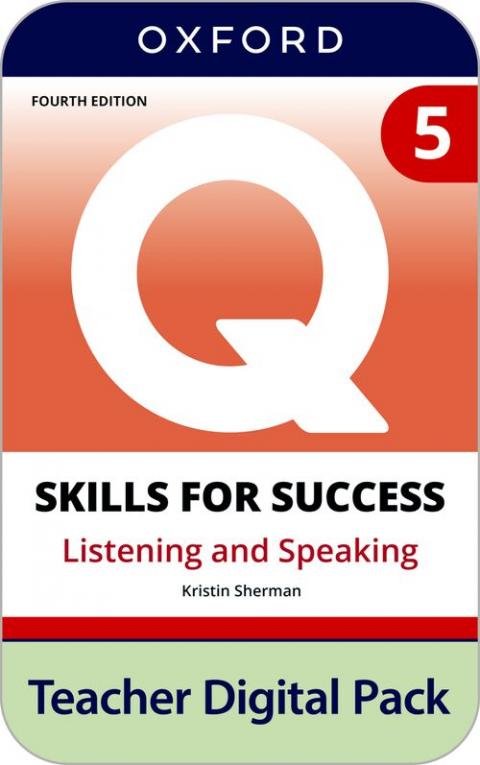 Q: Skills for Success 4th Edition: Level 5: Listening & Speaking Teacher Digital Pack