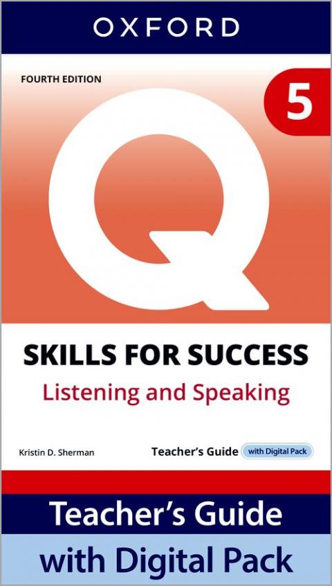Q: Skills for Success 4th Edition: Level 5: Listening & Speaking Teacher's Guide with Digital Pack