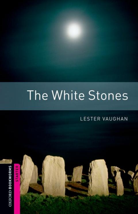 Oxford Bookworms Library Starter: The White Stones
