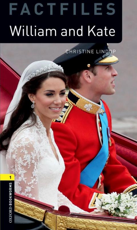 Oxford Bookworms Library Factfiles Level 1: William and Kate