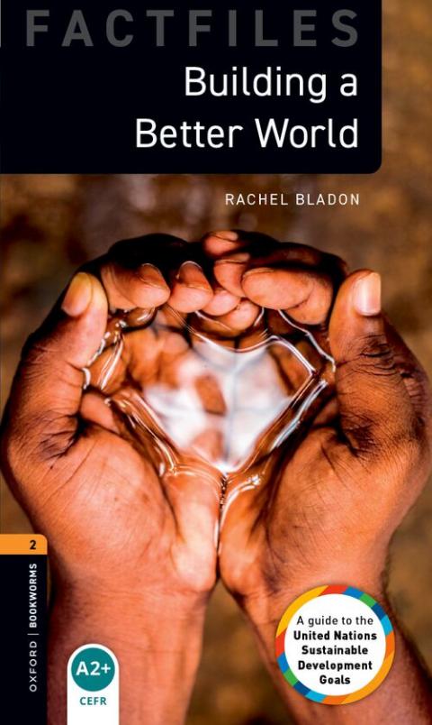 Oxford Bookworms Library Factfiles Level 2: Building a Better World: MP3 Pack