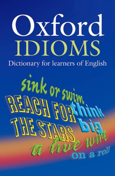 Oxford Idioms Dictionary for Learners of English: New Edition Paperback