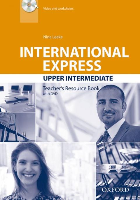 International Express 3rd Edition: Upper-Intermediate: Teacher's Resource Book with DVD