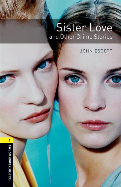 Oxford Bookworms Library Level 1: Sister Love and Other Crime Stories: MP3 Pack