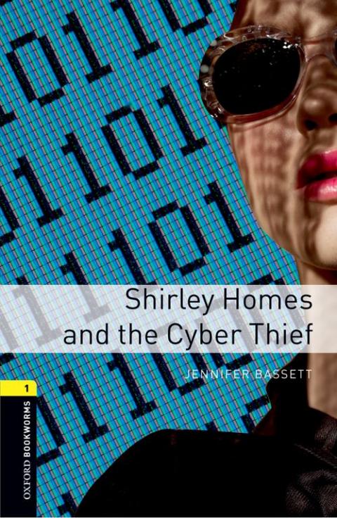 Oxford Bookworms Library Level 1: Shirley Homes and the Cyber