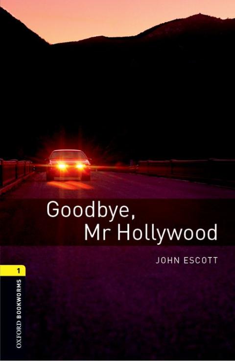 Oxford Bookworms Library Level 1: Goodbye, Mr Hollywood