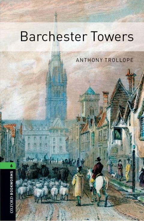 Oxford Bookworms Library Level 6: Barchester Towers