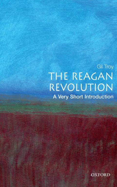 The Reagan Revolution: A Very Short Introduction [#218]