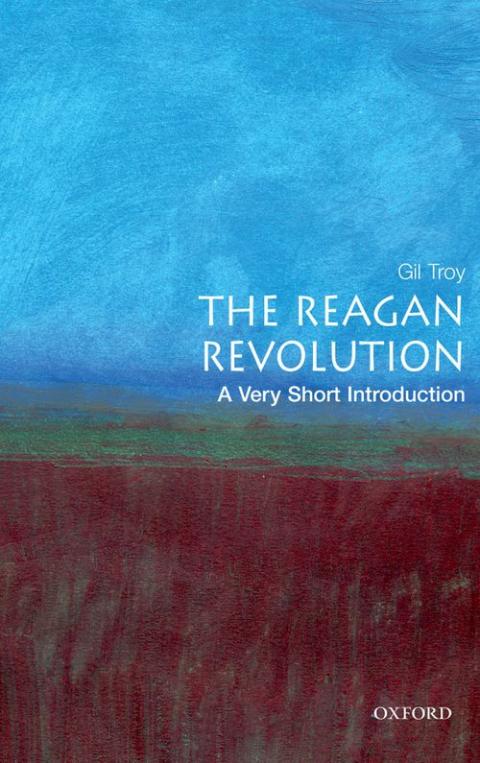 The Reagan Revolution: A Very Short Introduction [#218]