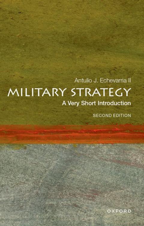 Military Strategy: A Very Short Introduction (2nd edition) [#523]
