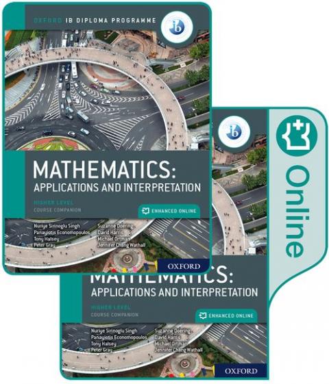 Oxford IB Diploma Programme: IB Mathematics: applications and interpretation, Higher Level, Print and Enhanced Online Course Book Pack