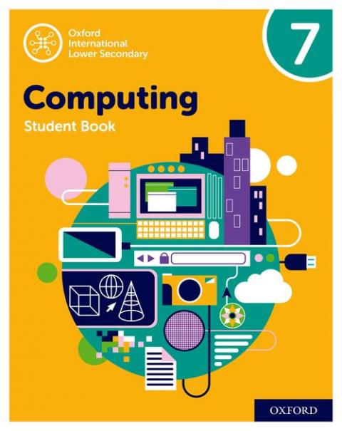 Oxford International Lower Secondary Computing: Student Book 7  2nd Edition