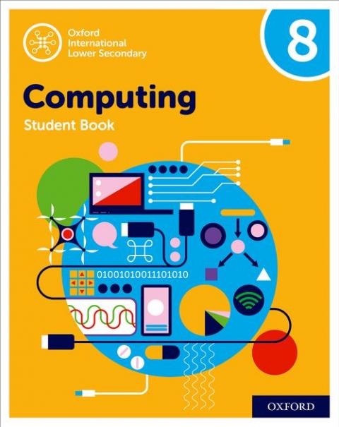 Oxford International Lower Secondary Computing: Student Book 8  2nd Edition
