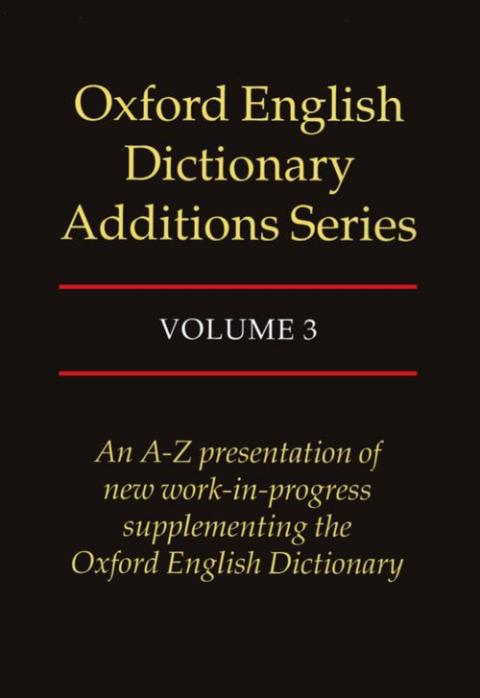 Oxford English Dictionary Additions Series: Volume 3