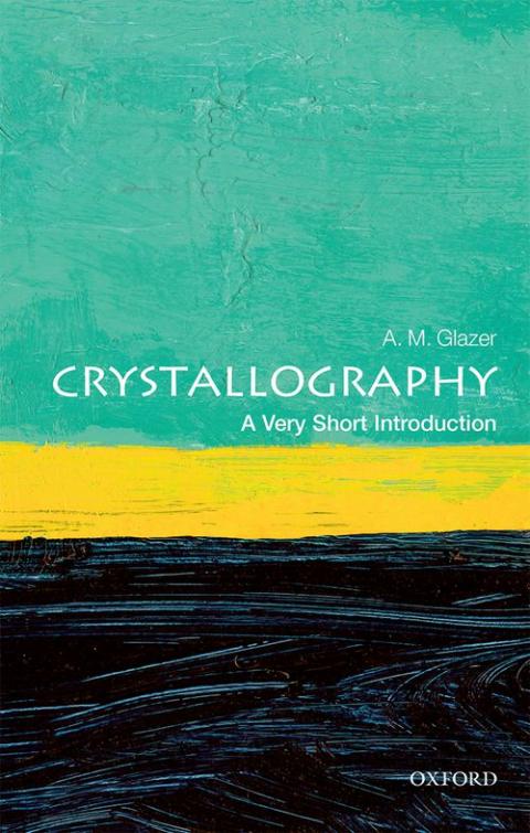 Crystallography: A Very Short Introduction [#469]