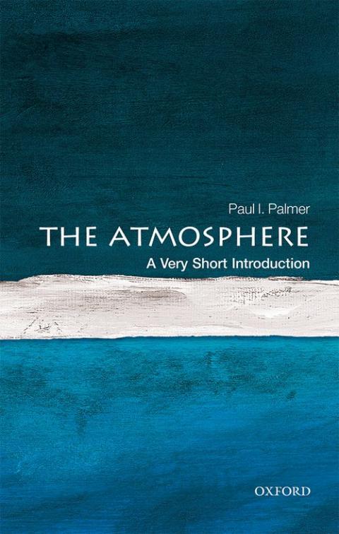 The Atmosphere: A Very Short Introduction [#518]