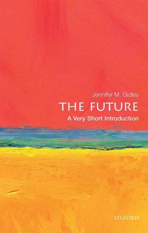 The Future: A Very Short introduction [#516] | Oxford University Press