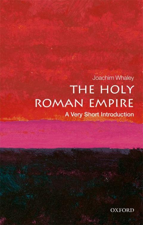 The Holy Roman Empire: A Very Short Introduction [#569]