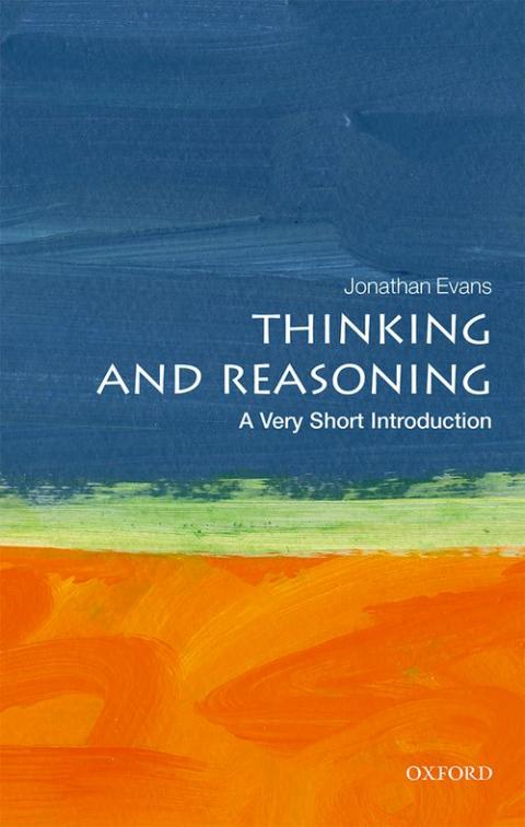 Thinking and Reasoning: A Very Short Introduction [#533]