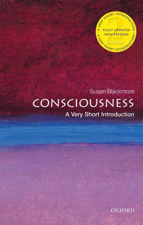 Consciousness: A Very Short Introduction (2nd edition) [#121]