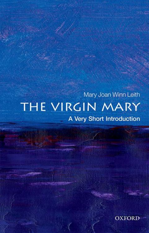 The Virgin Mary: A Very Short Introduction [#686]