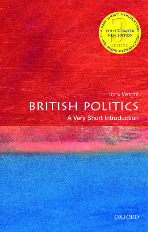 British Politics: A Very Short Introduction (3rd edition) [#092]