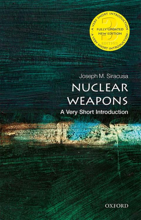 Nuclear Weapons: A Very Short Introduction (3rd edition) [#179]