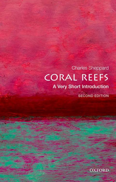 Coral Reefs: A Very Short Introduction (2nd edition) [#391]