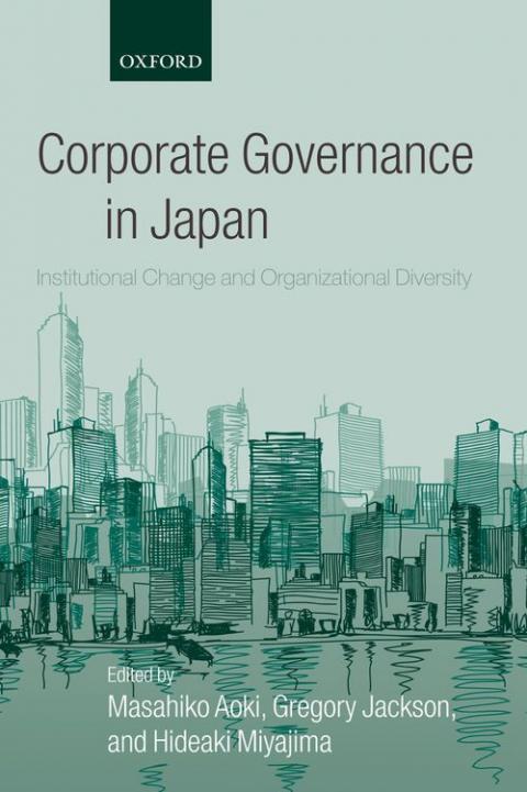 Corporate Governance in Japan: Institutional Change and Organizational Diversity