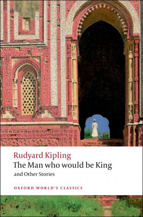 The Man Who Would be King: and Other Stories